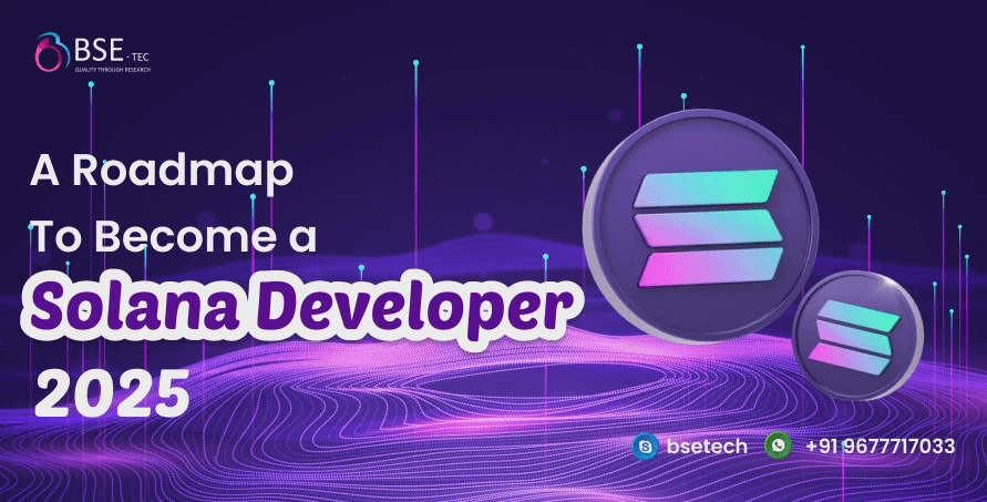 A Roadmap To Become a Solana Developer - 2025 | BSEtec