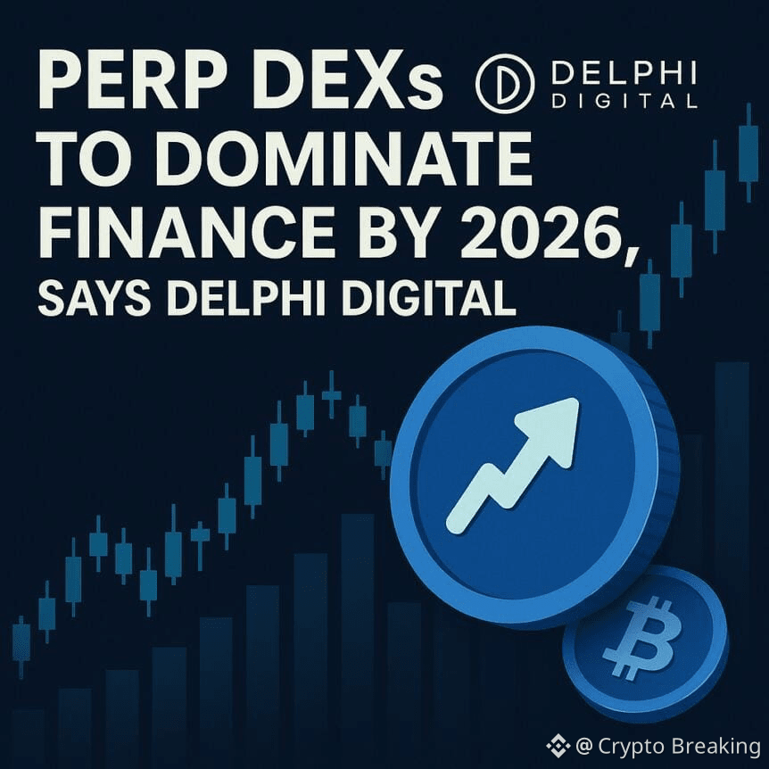 Perp Dexs To Dominate Finance By 2026, Says Delphi Digital